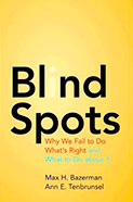 Blind Spots – Why We Fail to Do What’s Right and What to Do about It